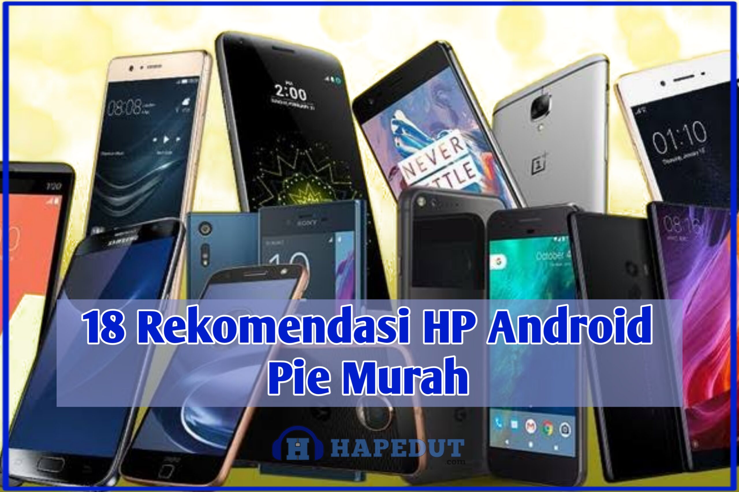 18 Rekomendasi HP Android Pie Murah : Hapedut