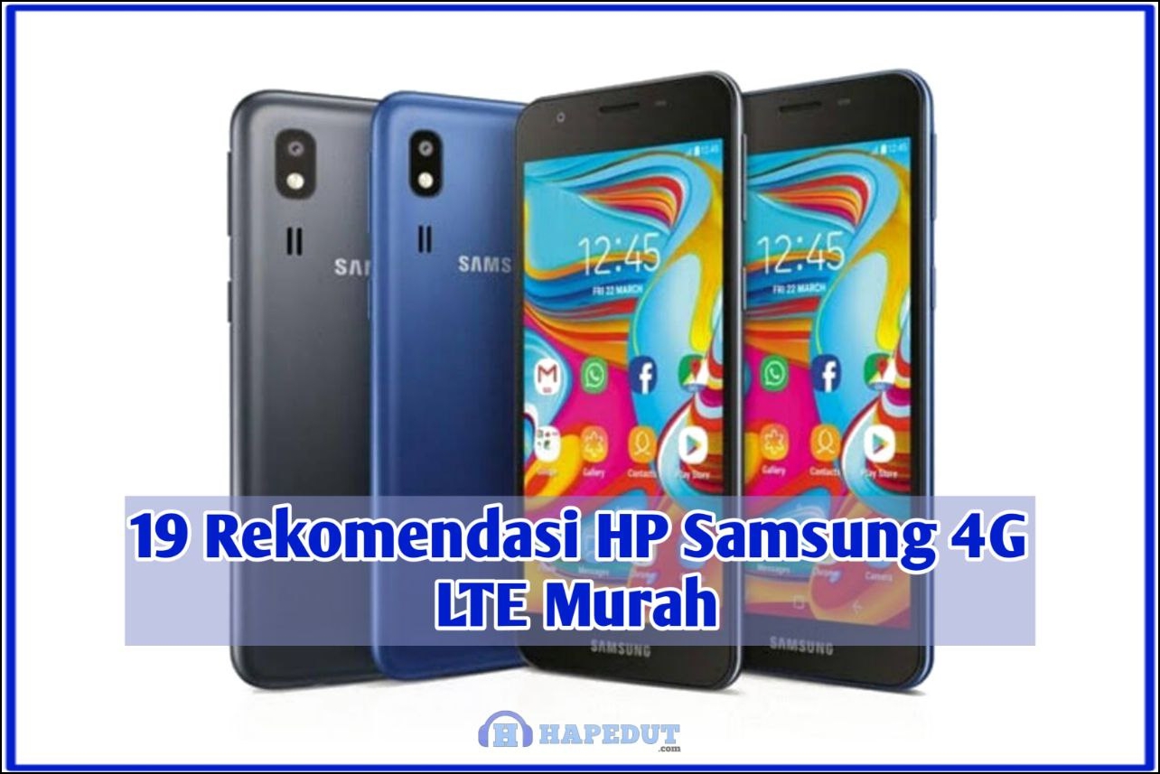 19 Rekomendasi HP Samsung 4G LTE Murah : Hapedut