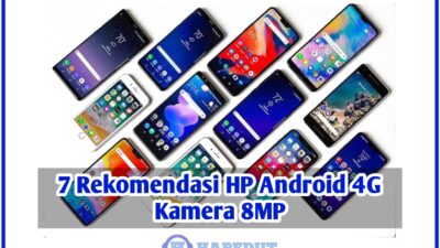 7 Rekomendasi HP Android 4G Kamera 8MP : Hapedut