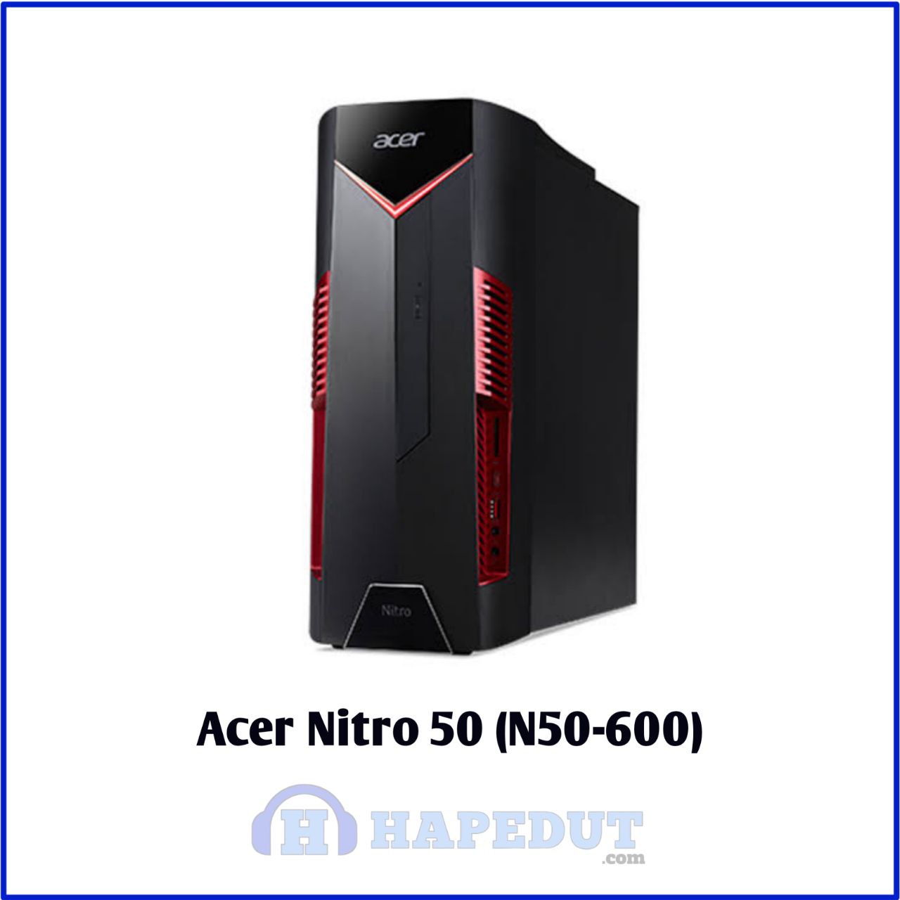Acer Nitro 50 (N50-600) : Hapedut