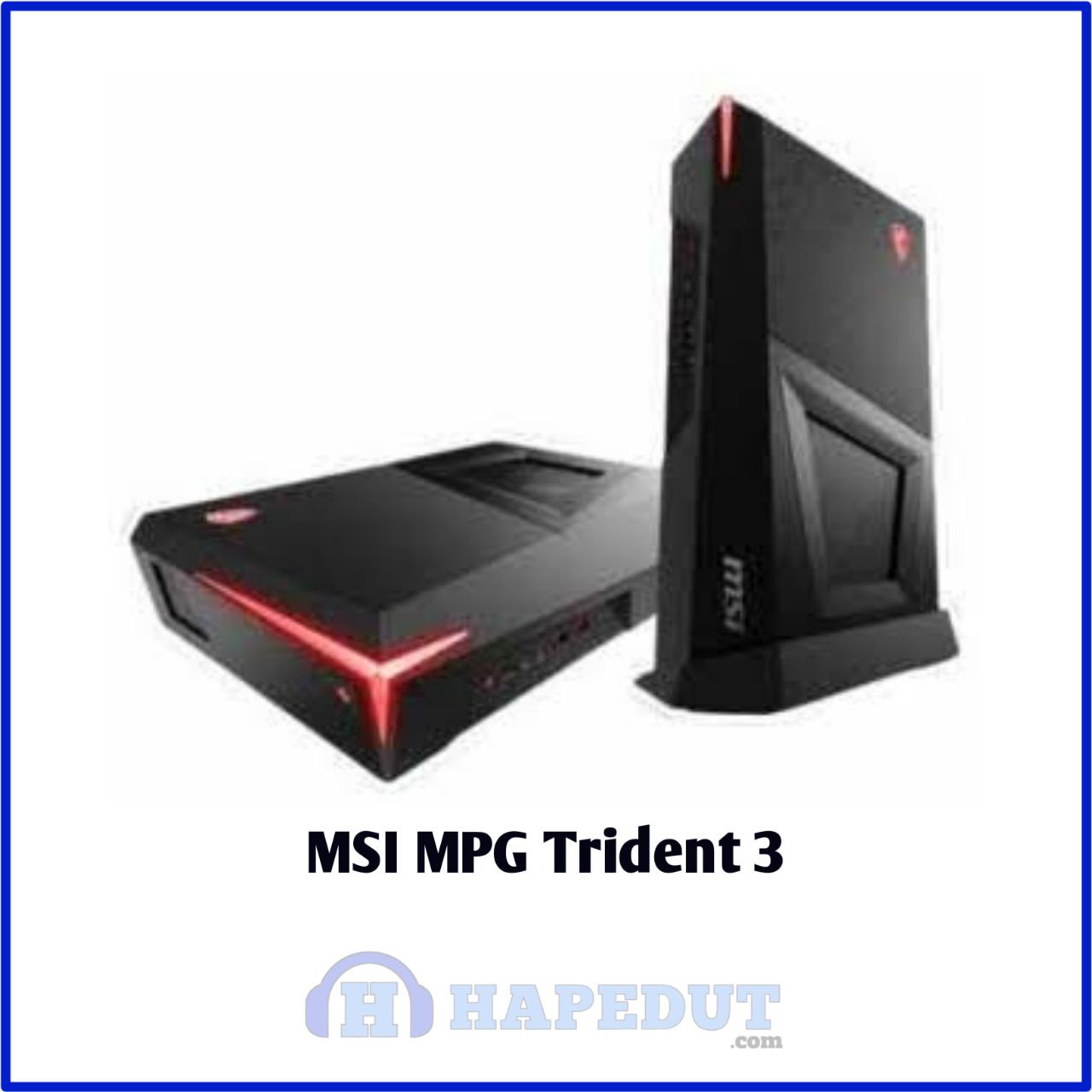 MSI MPG Trident 3 : Hapedut
