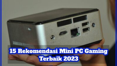 15 Rekomendasi Mini PC Gaming Terbaik 2023