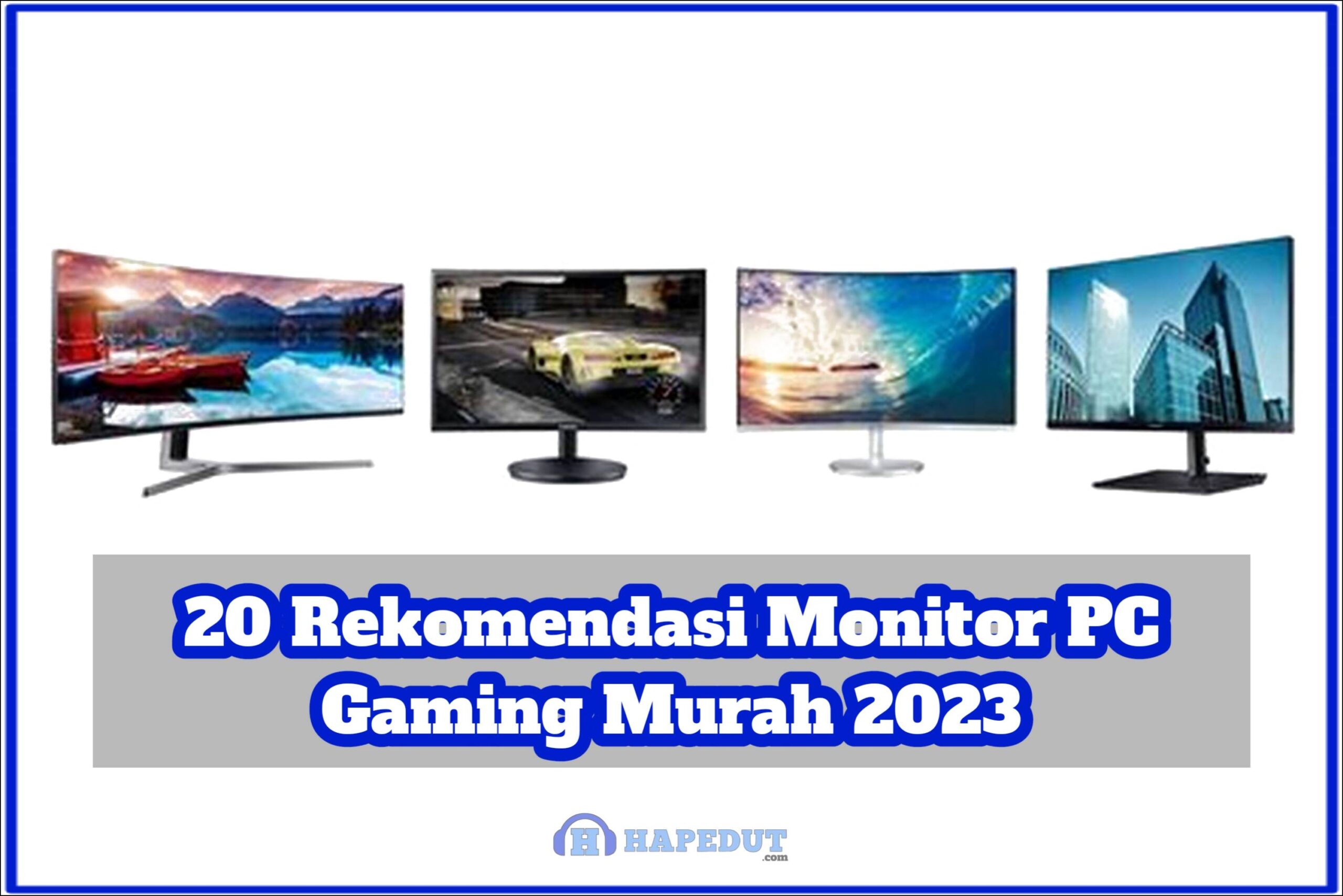 20 Rekomendasi Monitor PC Gaming Murah 2023
