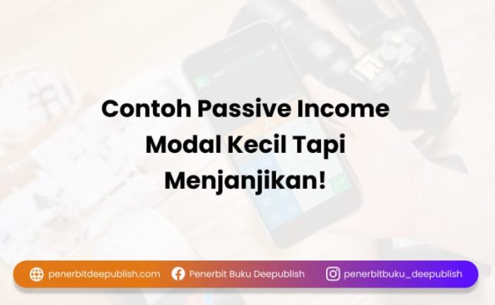 Cara mendapatkan passive income jutaan rupiah per bulan tanpa modal besar